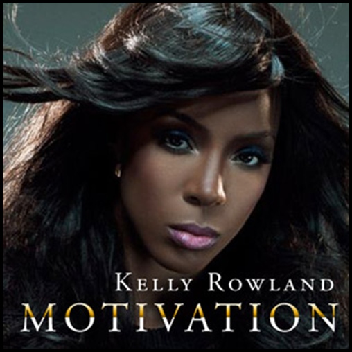 kelly rowland motivation album artwork. New Music: Kelly Rowland